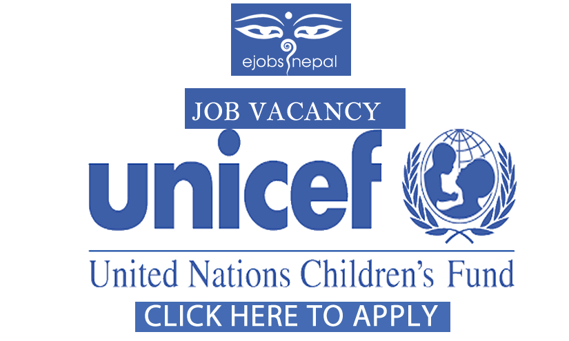 Job Vacancy In UNICEF – Job Finder in Nepal, Nepali Job Finder Portal ...